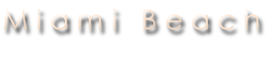 M i a m i   B e a c h

