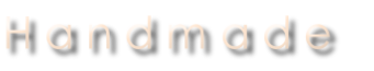 H a n d m a d e 
