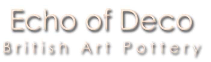 Echo of Deco
B r i t i s h   A r t   P o t t e r y
